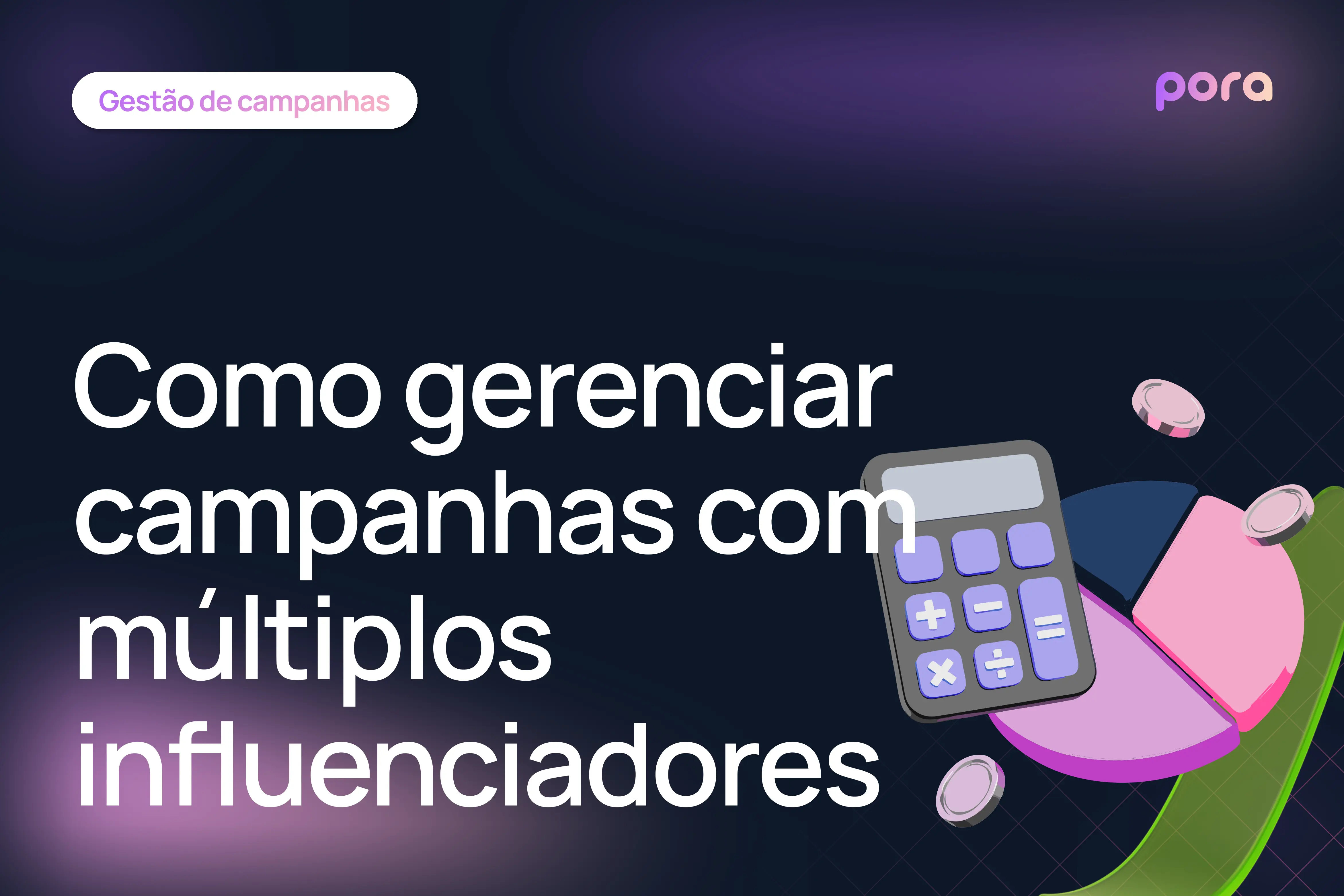 Como gerenciar campanhas com múltiplos influenciadores