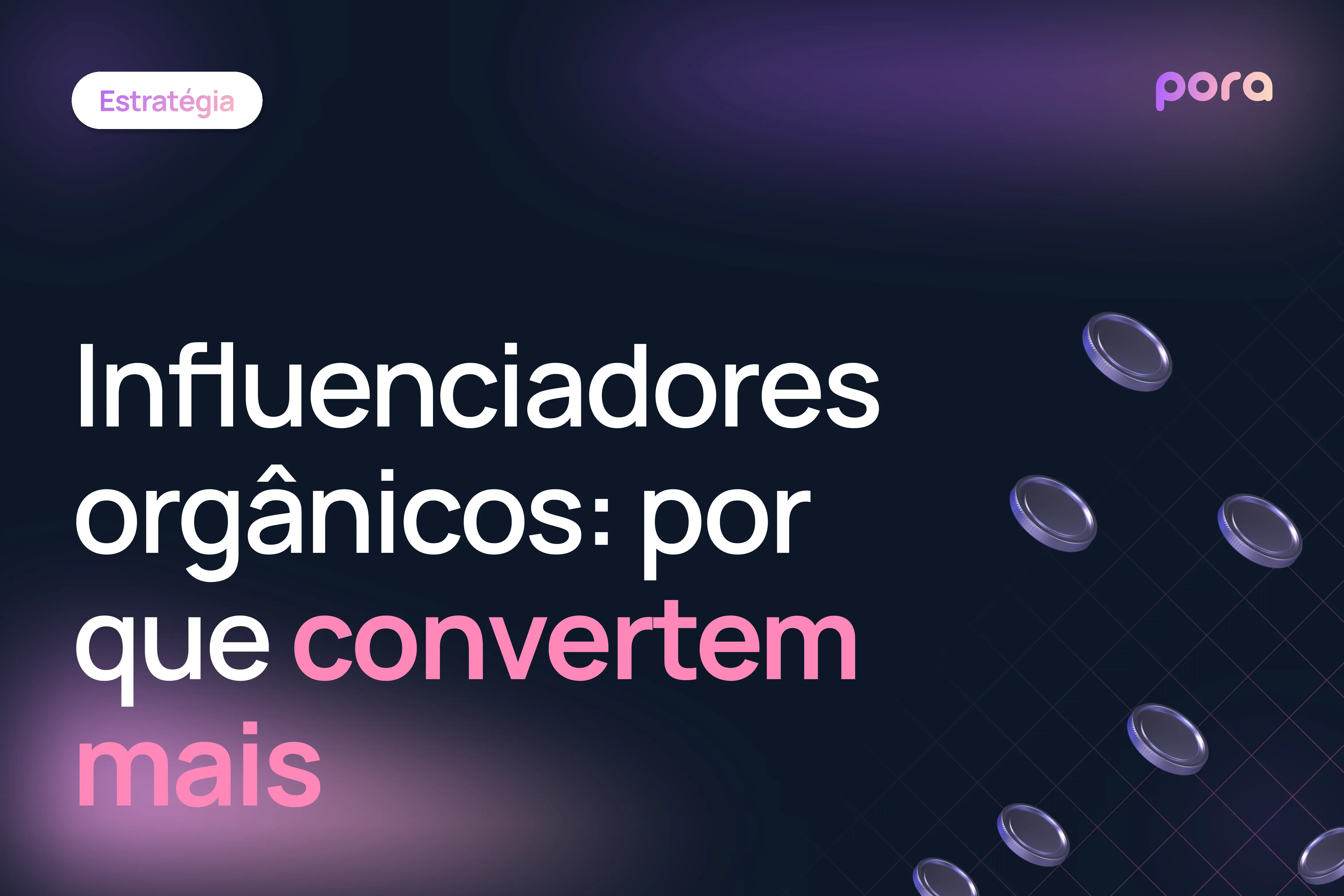 Influenciadores orgânicos: por que convertem mais